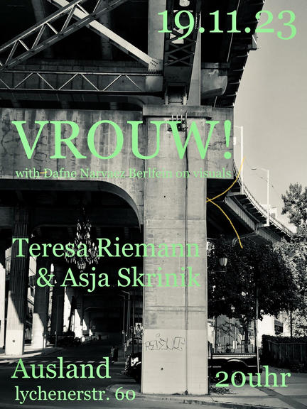 VROW! with Dafne Narvaez Berlfein + Teresa Riemann & Asja Skrinik.